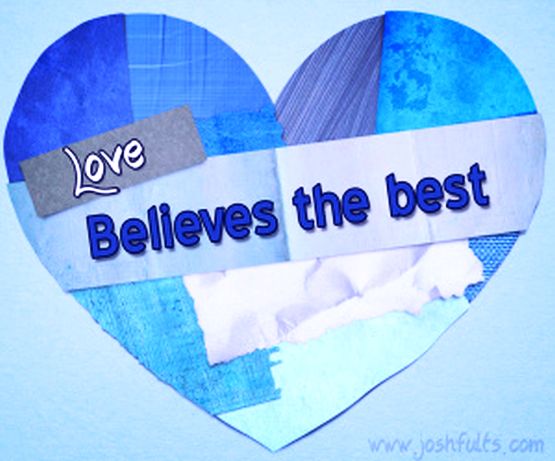 Love Believes The Best